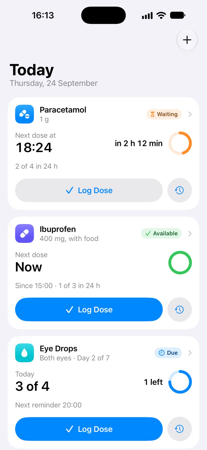 The Today screen in Doses: one medicine waiting, one available now, and eye drops at 3 of 4 for the day